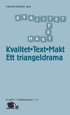 bokomslag Kvalitet, text, makt : ett triangeldrama