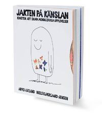Jakten på känslan : konsten att skapa meningsfulla upplevelser
