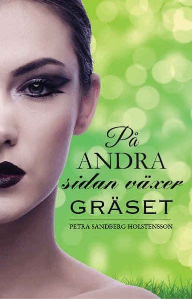 Petra Sandberg Holstensson - På andra sidan växer gräset, Häftad
