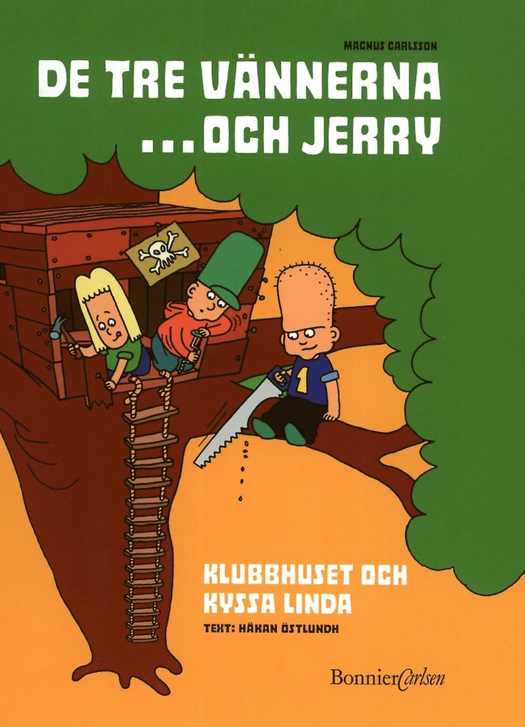 Magnus Carlsson, Håkan Östlundh - De tre vännerna...och Jerry 1: Klubbhuset och Kyssa Linda, Häftad
