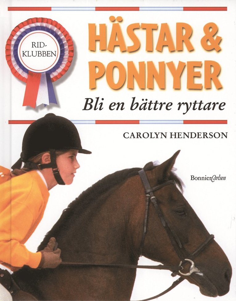 Carolyn Henderson - Hästar och ponnyer - Bli en bättre ryttare, Inbunden