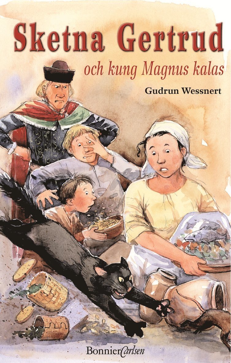 Gudrun Wessnert - Sketna Gertrud och Kung Magnus kalas, Inbunden