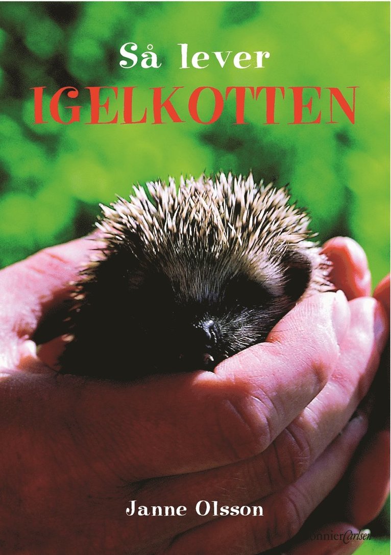 Janne Olsson - Så lever igelkotten, Inbunden