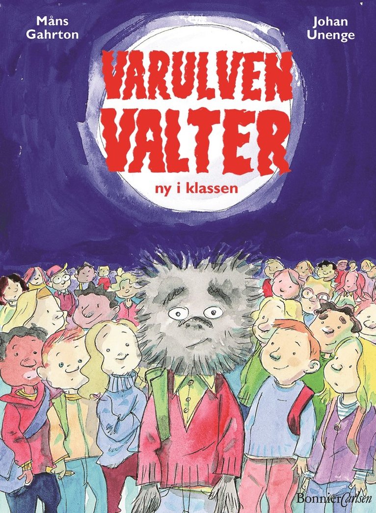 Måns Gahrton - Varulven Valter - ny i klassen, Inbunden