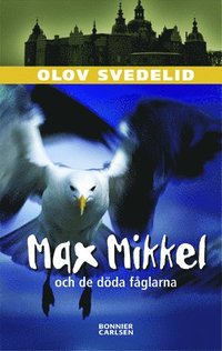 bokomslag Max Mikkel och de döda fåglarna