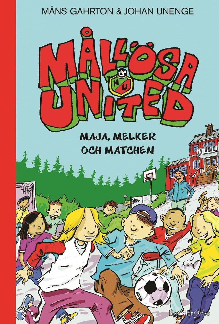 Måns Gahrton, Johan Unenge - Mållösa United. Maja, Melker och matchen, Inbunden