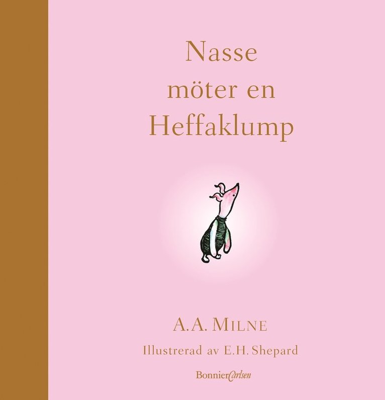 A.A. Milne - Nasse möter en Heffaklump, Inbunden