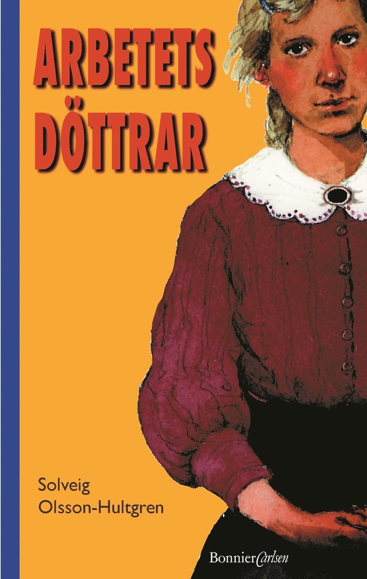 Solveig Olsson-Hultgren - Arbetets döttrar, Inbunden