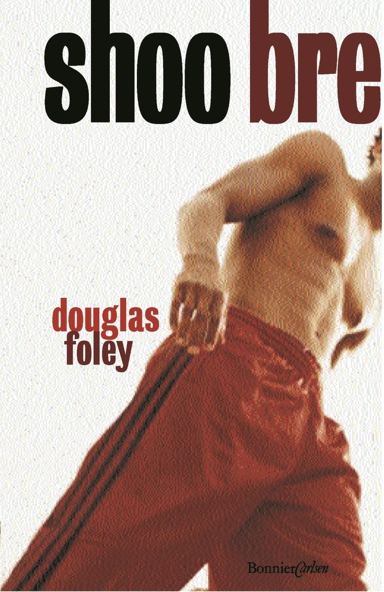 Douglas Foley - Shoo bre, Inbunden