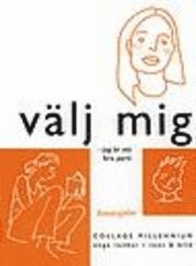 bokomslag Välj mig - jag är ett bra parti : collage millennium : unga