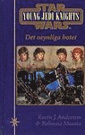 Kevin Anderson, Rebecca Moesta - Young Jedi Knights 8: Det osynliga hotet, Inbunden