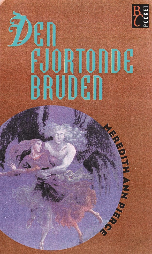 Meredith Ann Pierce - Den fjortonde bruden, Pocket