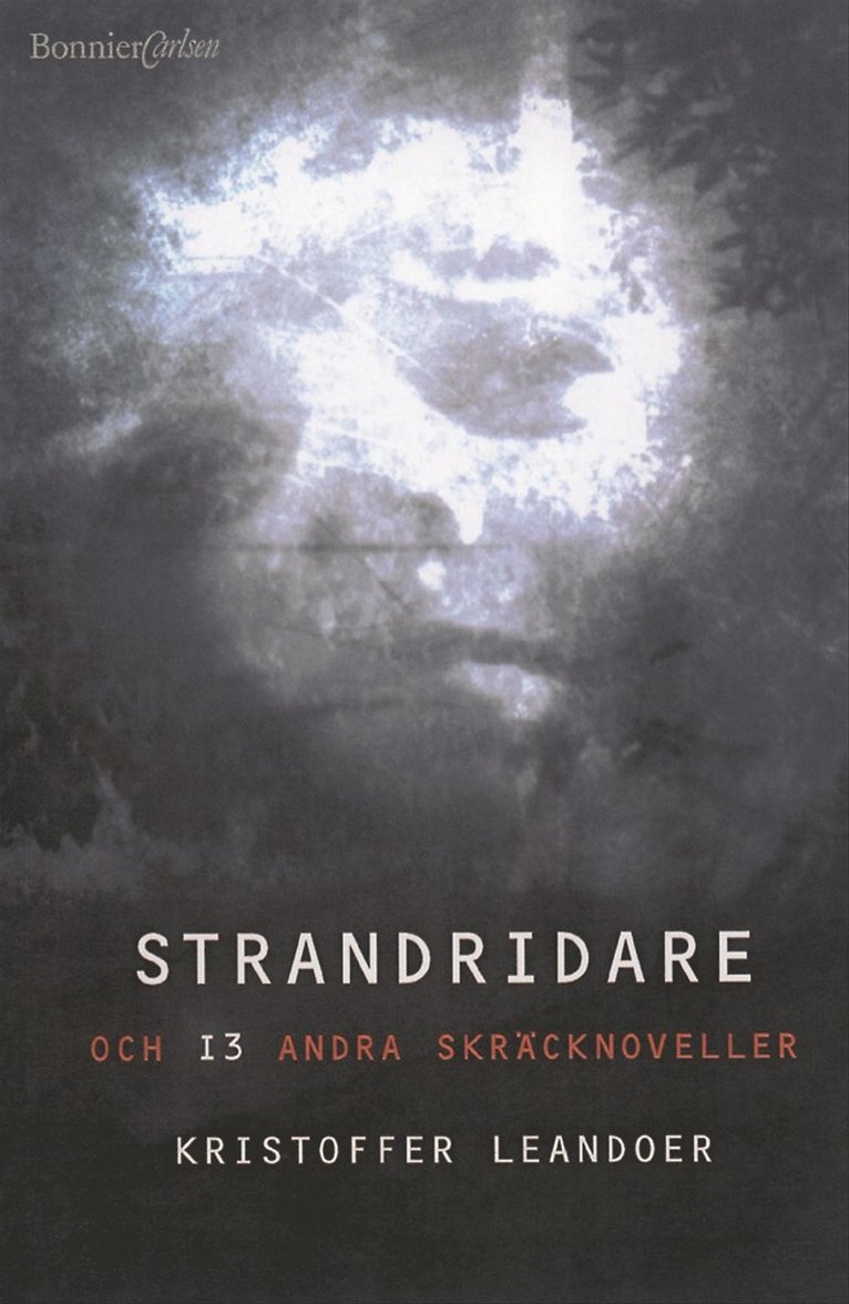 Kristoffer Leandoer - Strandridare - och 13 andra skräcknoveller, Inbunden