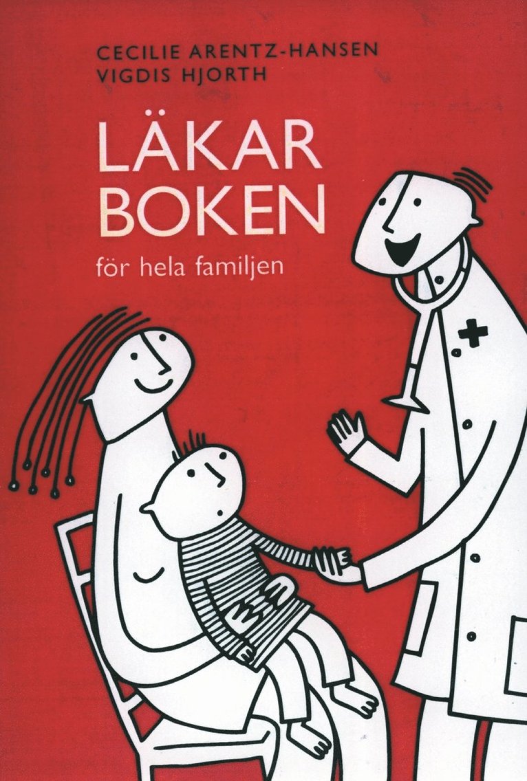 Cecilie Arentz-Hansen, Vigdis Hjorth - Läkarboken för hela familjen, Inbunden