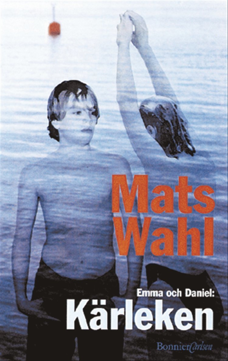 Mats Wahl - Emma och Daniel: Kärleken, Inbunden