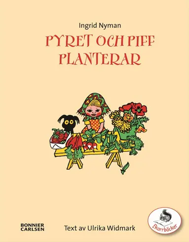 Ulrika Widmark - Pyret och Piff planterar : en trädgårdsbok för de små, Inbunden