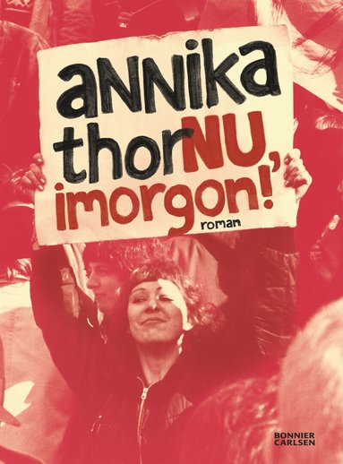Annika Thor - Nu, imorgon!, Inbunden