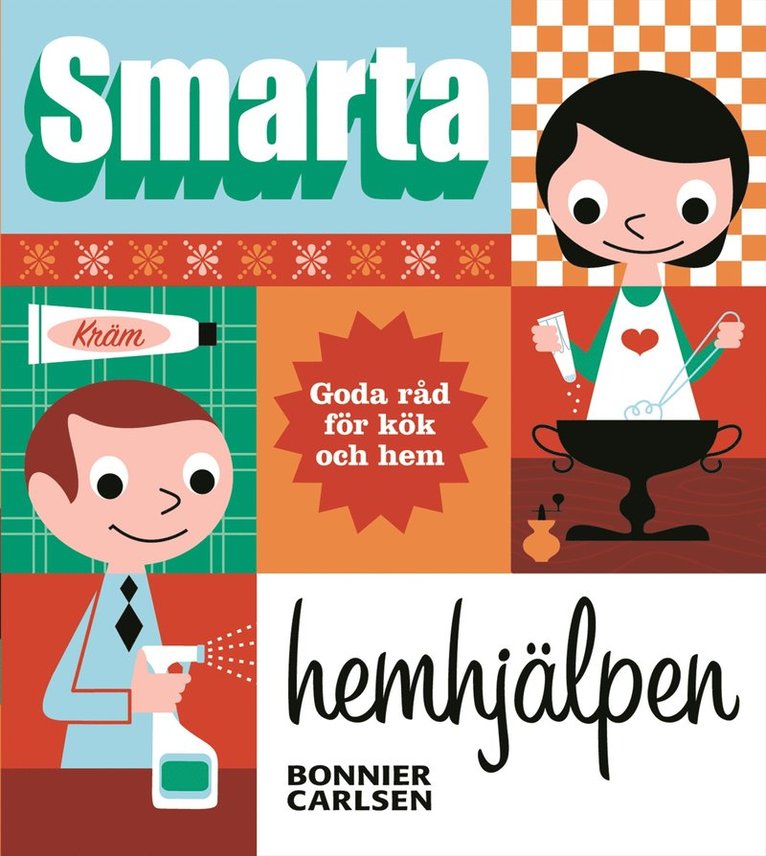 Smarta hemhjälpen : goda råd för kök och hem