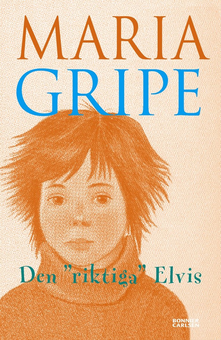 Maria Gripe - Den riktiga Elvis, Inbunden