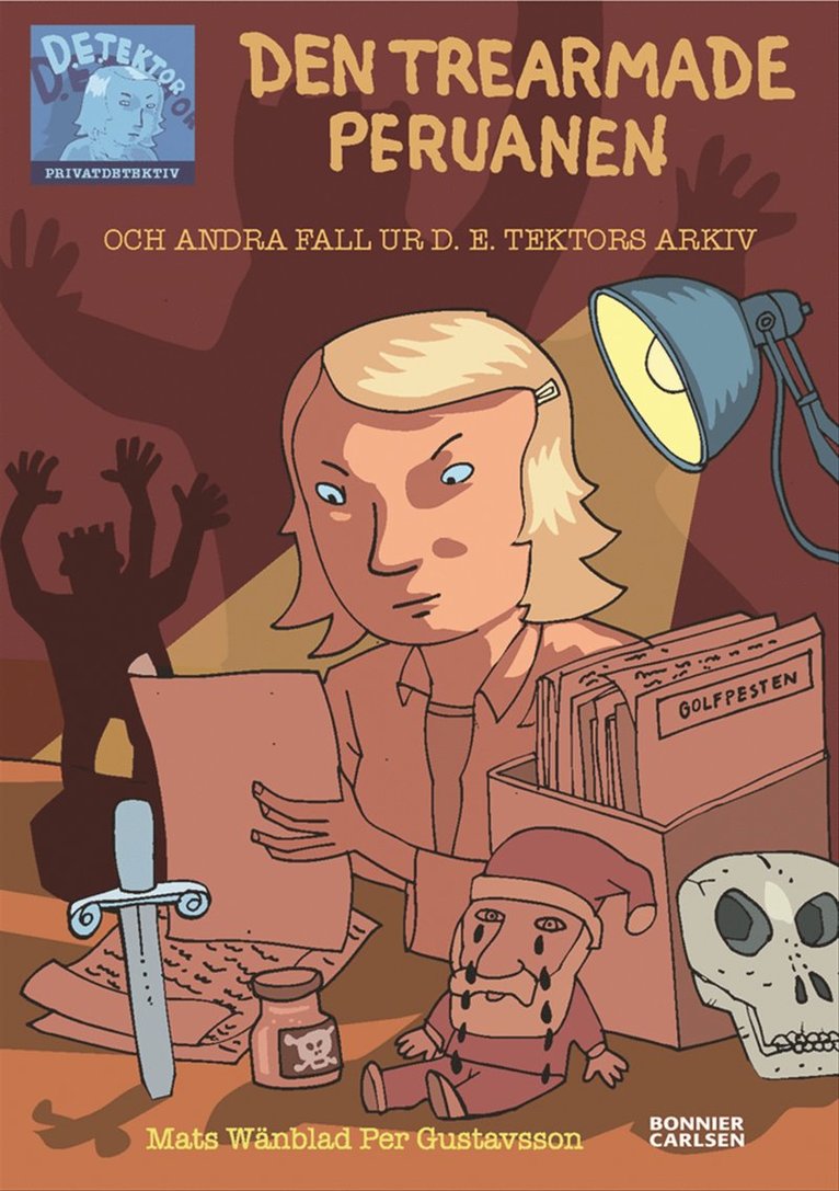 Mats Wänblad - Den trearmade peruanen : och andra fall ur D.E. Tektors arkiv, Inbunden