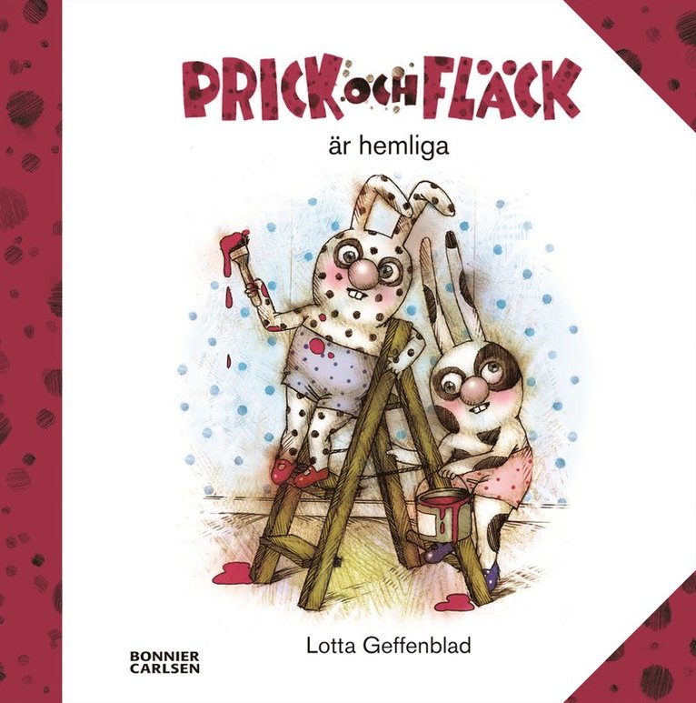 Lotta Geffenblad - Prick och Fläck är hemliga, Inbunden