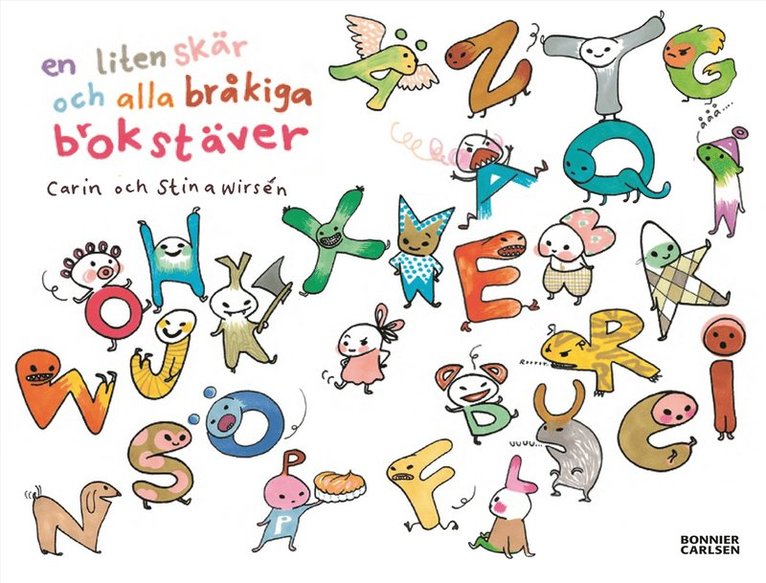 Carin Wirsén - En liten skär och alla bråkiga brokstäver, Inbunden
