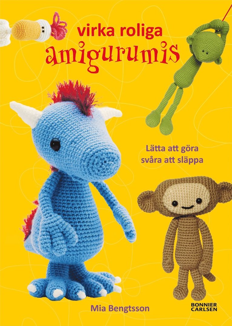 Mia Bengtsson - Virka roliga amigurumis, Inbunden