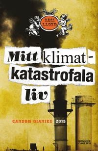 bokomslag Mitt klimatkatastrofala liv : carbon diaries 2015