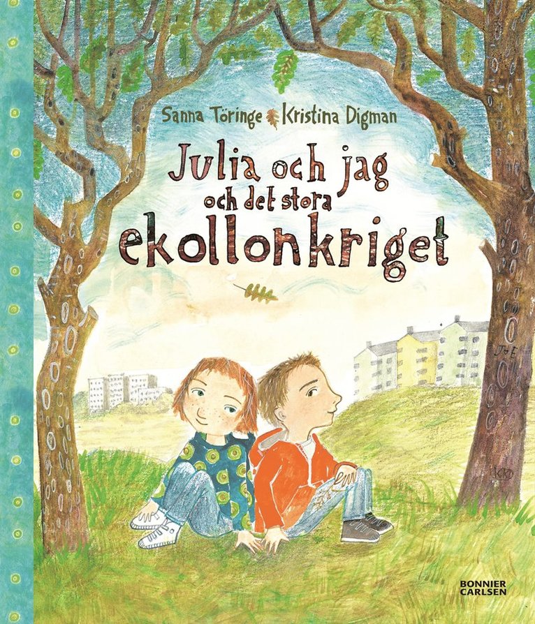 Sanna Töringe - Julia och jag och det stora ekollonkriget, Inbunden