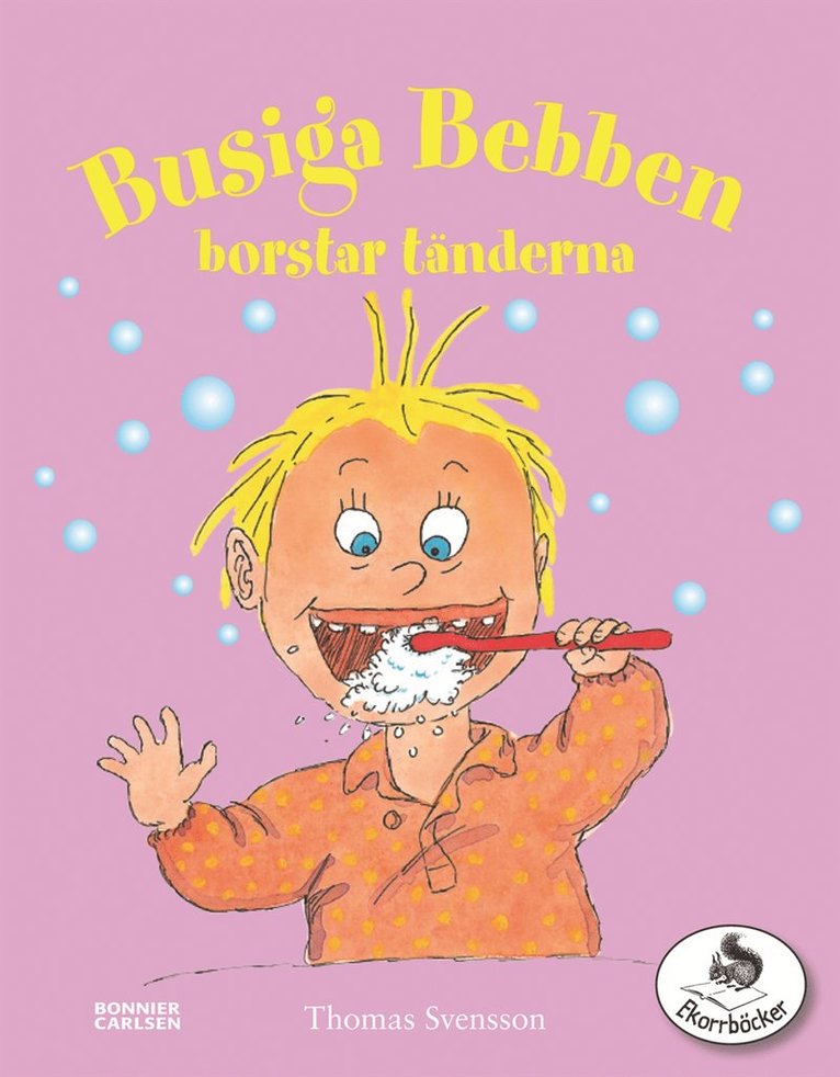 Thomas Svensson - Busiga Bebben borstar tänderna, Inbunden