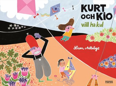 Lisen Adbåge - Kurt och Kio vill ha kul, Inbunden