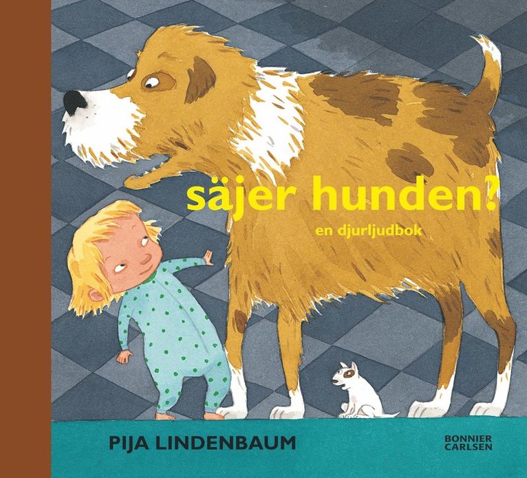 Pija Lindenbaum - Säjer hunden? : en djurljudbok, Inbunden