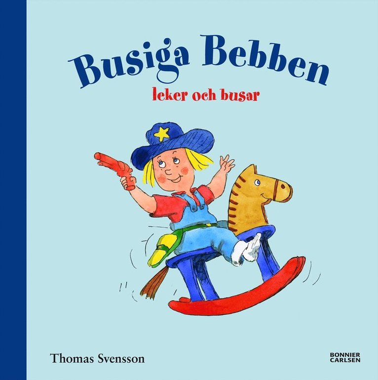 Thomas Svensson - Busiga Bebben leker och busar, Inbunden
