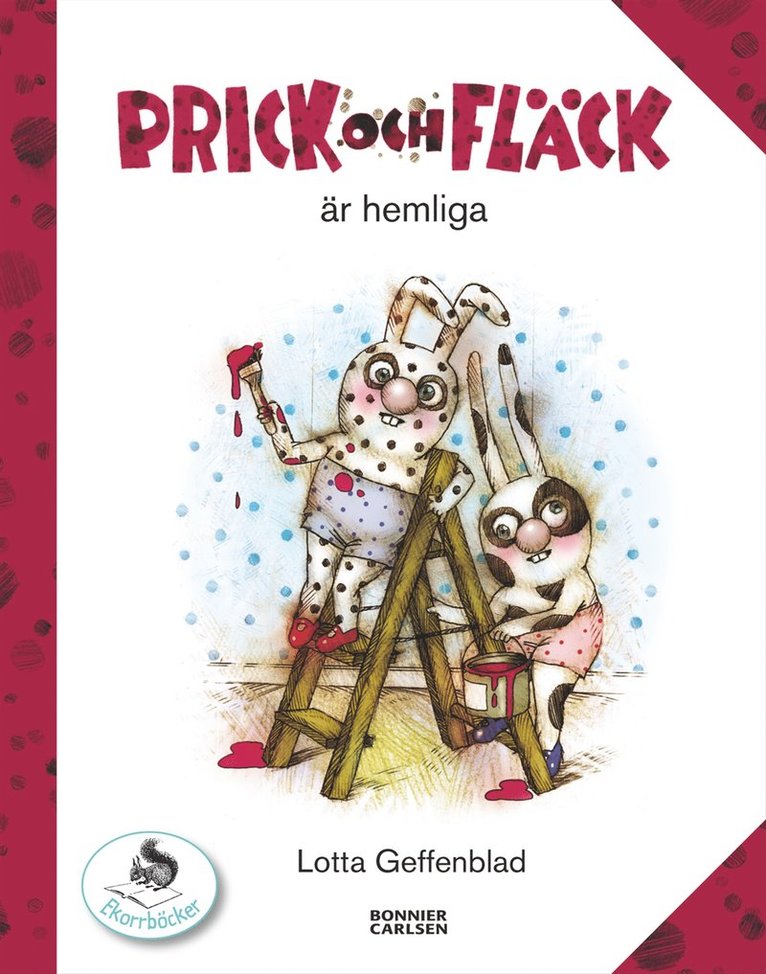 Lotta Geffenblad - Prick och Fläck är hemliga, Inbunden