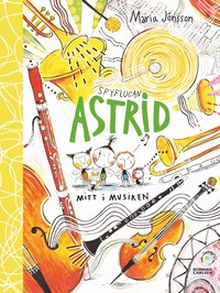 bokomslag Spyflugan Astrid mitt i musiken