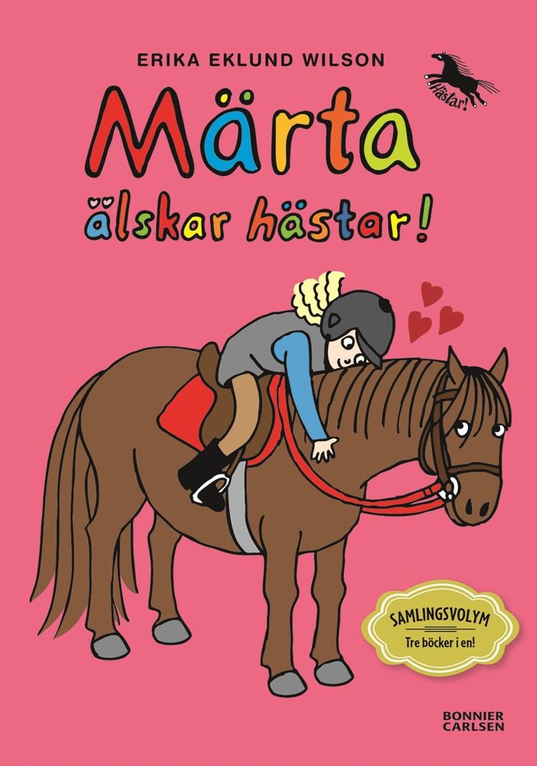 Erika Eklund Wilson - Märta älskar hästar : samlingsvolym tre böcker i en!, Inbunden