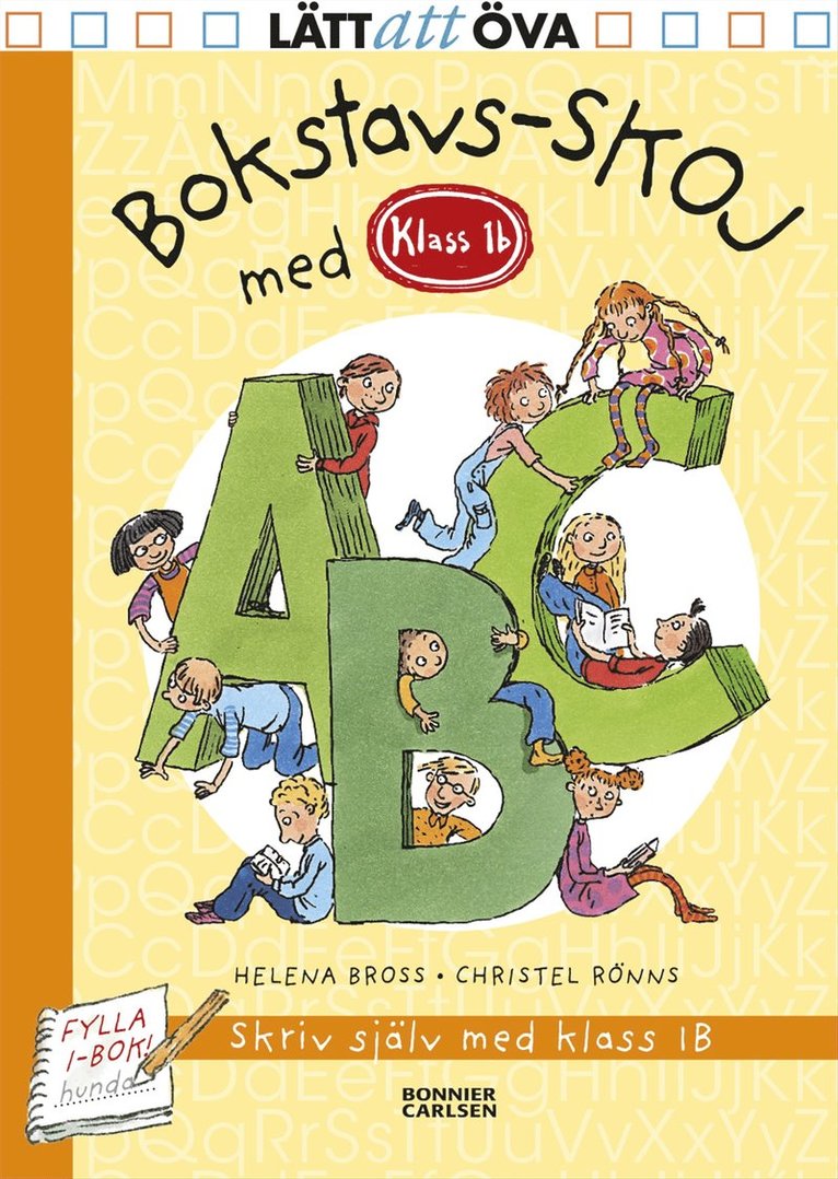 Helena Bross - Klass 1b. Bokstavs-skoj, Inbunden