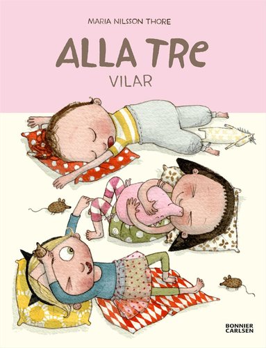 Maria Nilsson Thore - Alla tre vilar, Inbunden