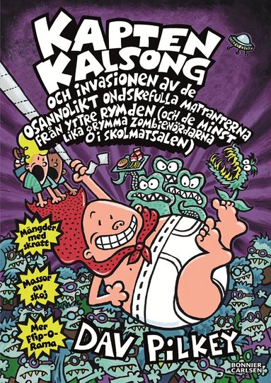 Dav Pilkey - Kapten Kalsong och invasionen av de osannolikt ondskefulla mattanterna från yttre rymden..., Inbunden