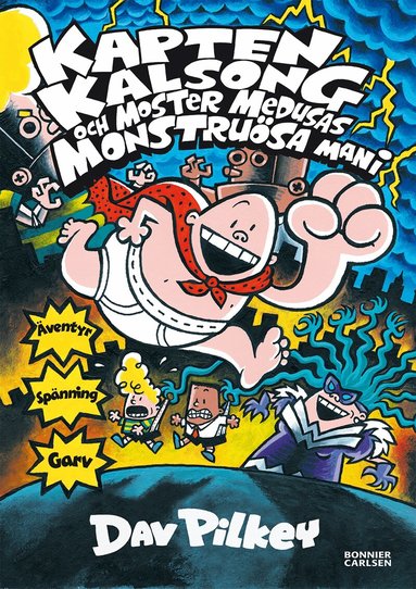Dav Pilkey - Kapten Kalsong och moster Medusas monstruösa mani, Inbunden