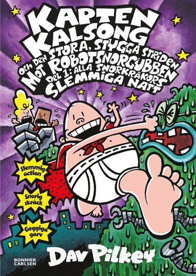 Dav Pilkey - Kapten Kalsong och den stora, stygga striden mot Robotsnorgubben. Del 1, Alla snorkråkors slemmiga natt, Inbunden