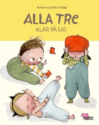 Maria Nilsson Thore - Alla tre klär på sig, Inbunden