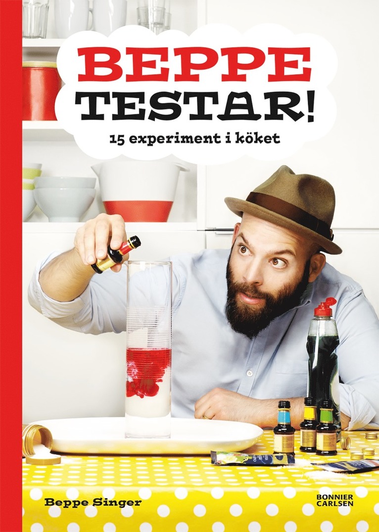 Beppe Singer - Beppe testar! 15 experiment i köket, Inbunden