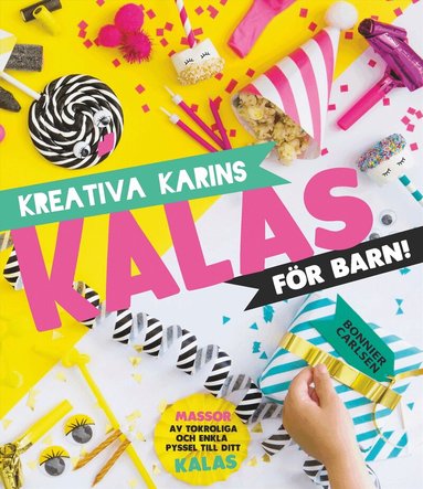 Karin Andersson - Kreativa Karins kalas för barn, Inbunden