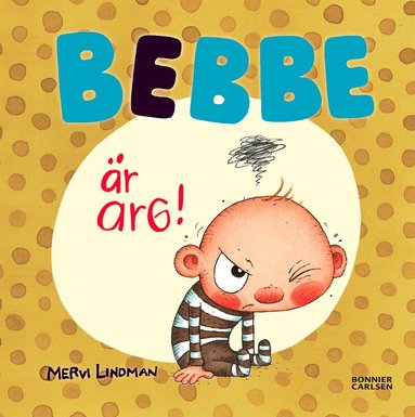 Mervi Lindman - Bebbe är arg, Inbunden
