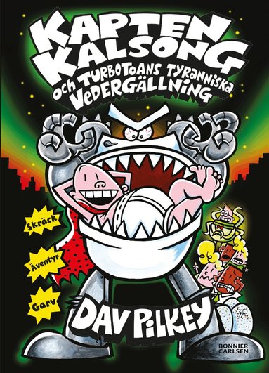Dav Pilkey - Kapten Kalsong och Turbotoans tyranniska vedergällning, Inbunden