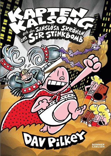 Dav Pilkey - Kapten Kalsong och den sanslösa skrönan om Sir Stinkbomb, Inbunden