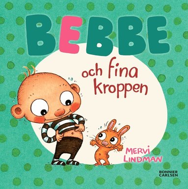 Mervi Lindman - Bebbe och fina kroppen, Inbunden