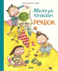 bokomslag Alla tre på förskolan. Pekbok