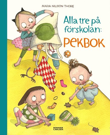 Maria Nilsson Thore - Alla tre på förskolan. Pekbok, Kartonnage